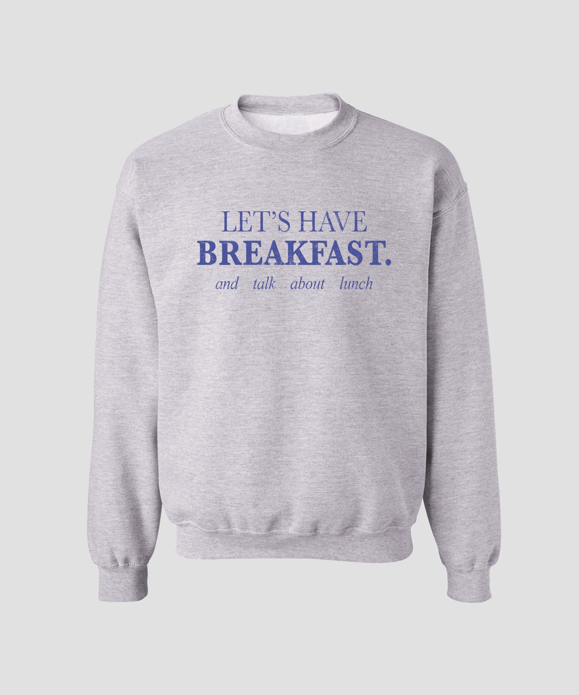 Let's have breakfast sweatshirts