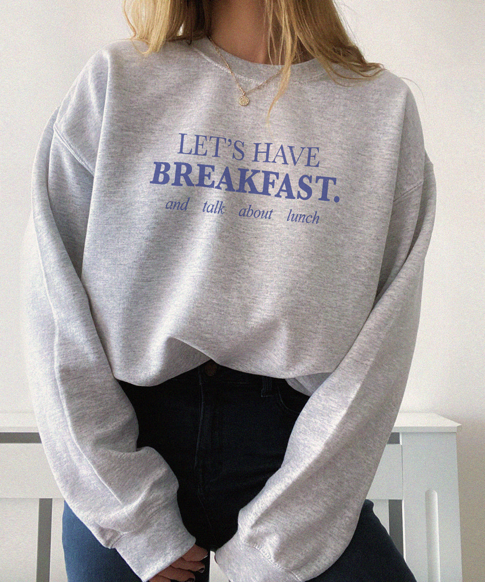 Let's have breakfast sweatshirts