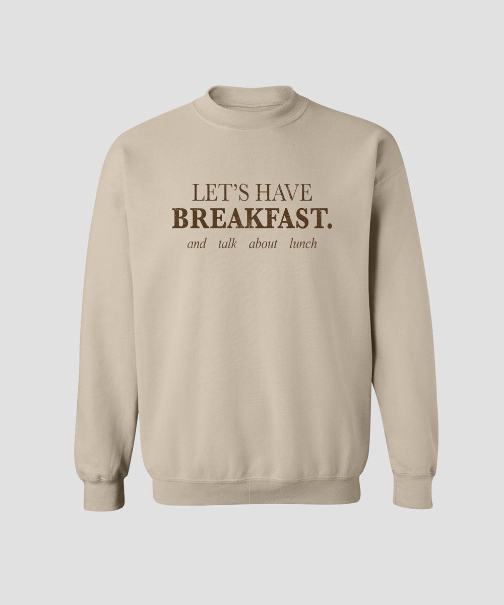 Let's have breakfast sweatshirts