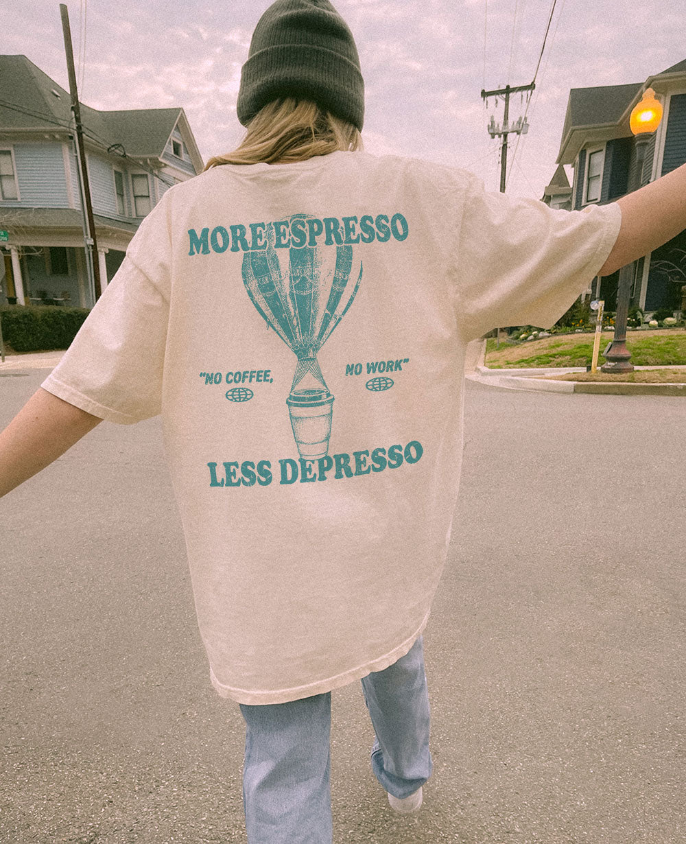 More espresso less depresso tee